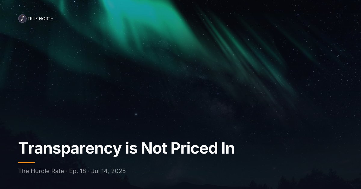 Transparency is Not Priced In | Hurdle Rate